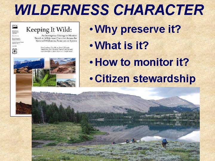 WILDERNESS CHARACTER • Why preserve it? • What is it? • How to monitor