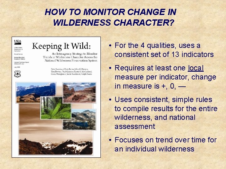 HOW TO MONITOR CHANGE IN WILDERNESS CHARACTER? • For the 4 qualities, uses a