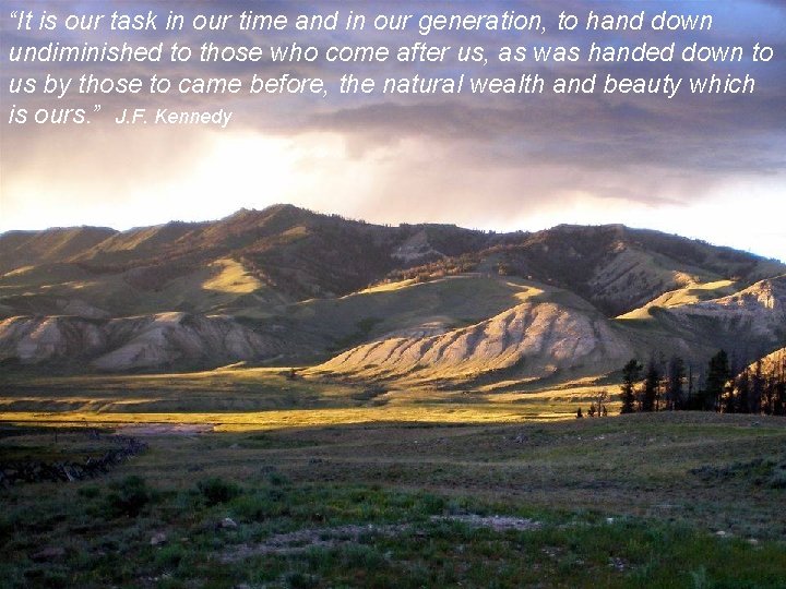 “It is our task in our time and in our generation, to hand down