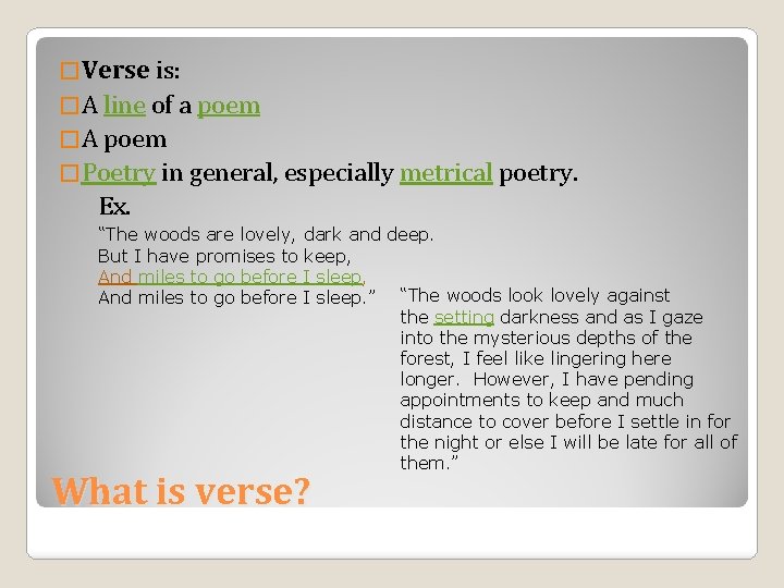 � Verse is: � A line of a poem � A poem � Poetry