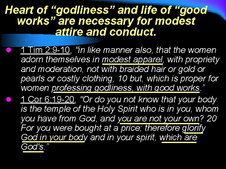 Heart of “godliness” and life of “good works” are necessary for modest attire and