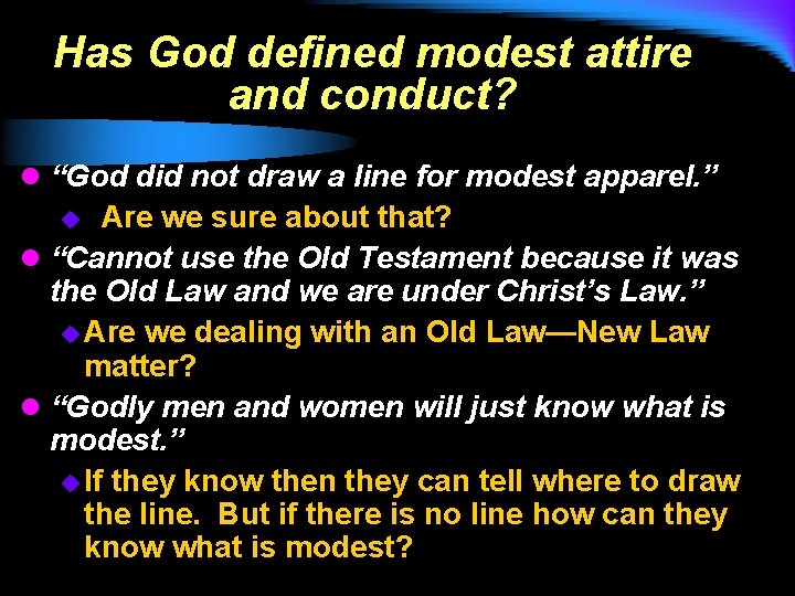 Has God defined modest attire and conduct? l “God did not draw a line