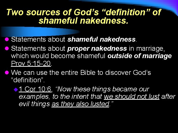 Two sources of God’s “definition” of shameful nakedness. l Statements about proper nakedness in