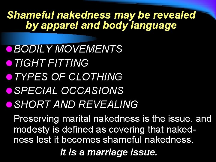 Shameful nakedness may be revealed by apparel and body language l BODILY MOVEMENTS l