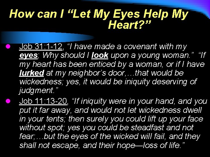 How can I “Let My Eyes Help My Heart? ” l l Job 31: