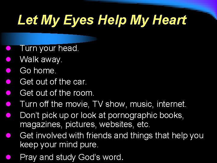 Let My Eyes Help My Heart l l l l l Turn your head.