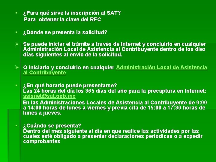 § ¿Para qué sirve la inscripción al SAT? Para obtener la clave del RFC