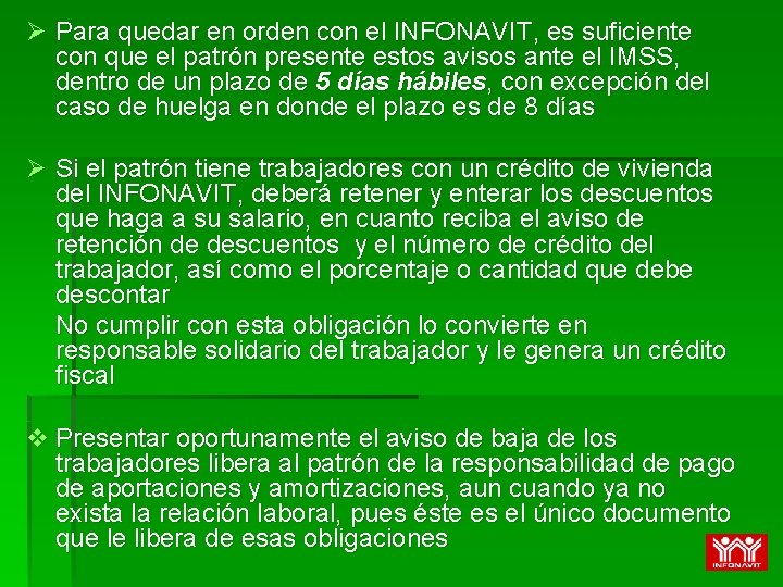 Ø Para quedar en orden con el INFONAVIT, es suficiente con que el patrón