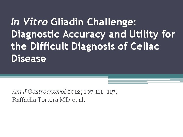 In Vitro Gliadin Challenge: Diagnostic Accuracy and Utility for the Difficult Diagnosis of Celiac