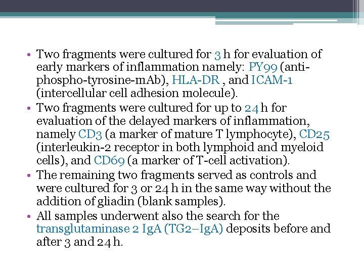  • Two fragments were cultured for 3 h for evaluation of early markers