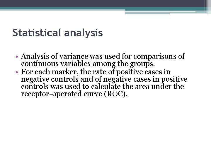 Statistical analysis • Analysis of variance was used for comparisons of continuous variables among