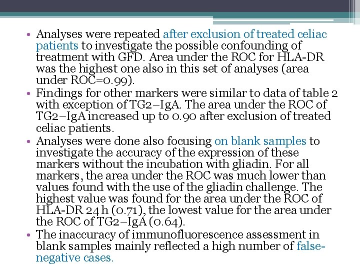  • Analyses were repeated after exclusion of treated celiac patients to investigate the