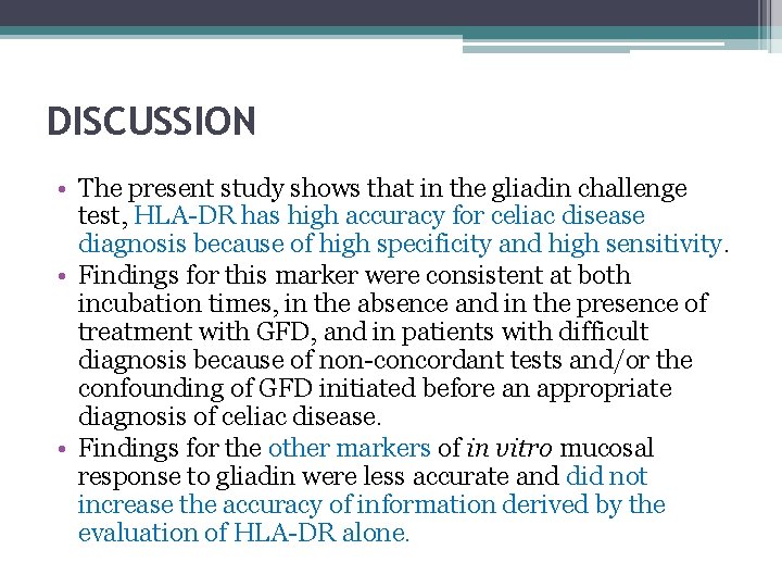 DISCUSSION • The present study shows that in the gliadin challenge test, HLA-DR has DISCUSSION • The present study shows that in the gliadin challenge test, HLA-DR has