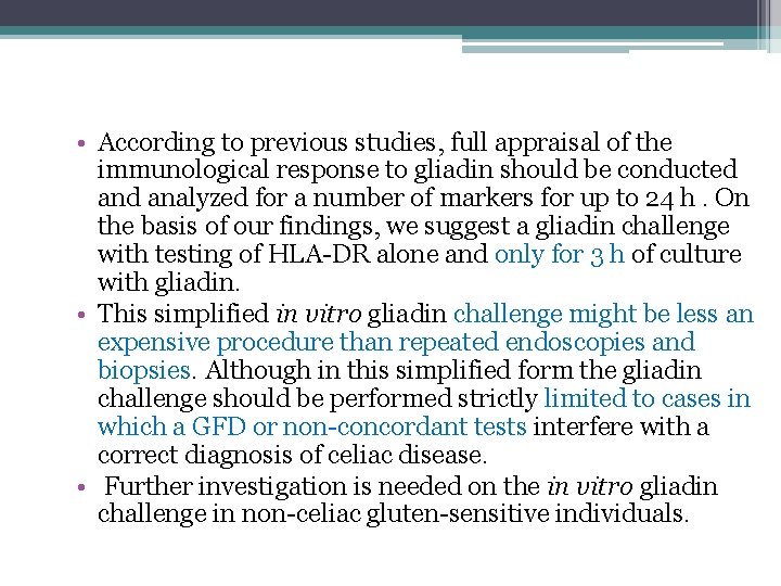  • According to previous studies, full appraisal of the immunological response to gliadin