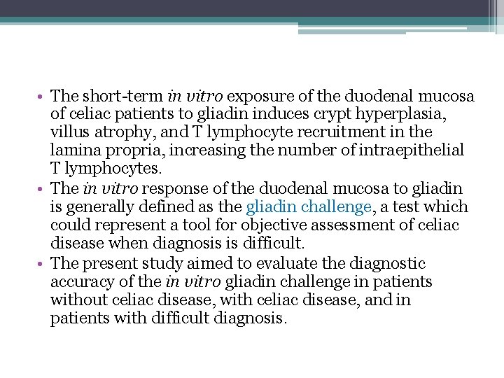  • The short-term in vitro exposure of the duodenal mucosa of celiac patients