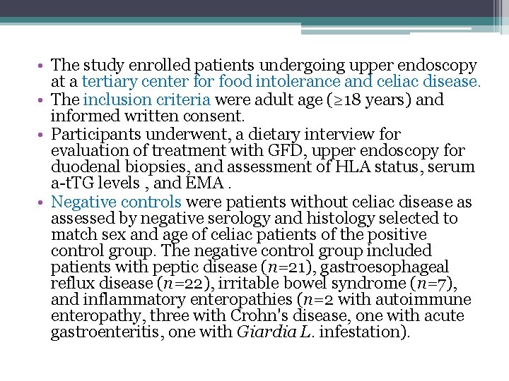  • The study enrolled patients undergoing upper endoscopy at a tertiary center food