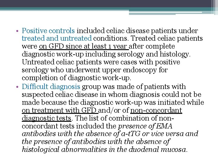  • Positive controls included celiac disease patients under treated and untreated conditions. Treated