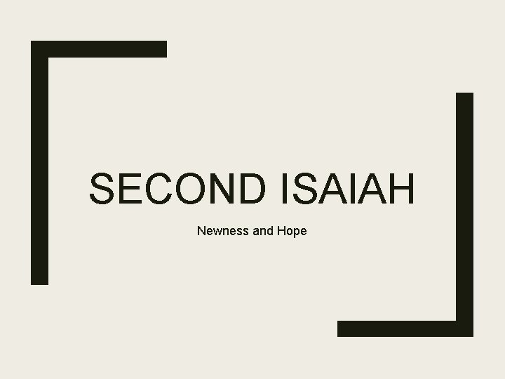 SECOND ISAIAH Newness and Hope 
