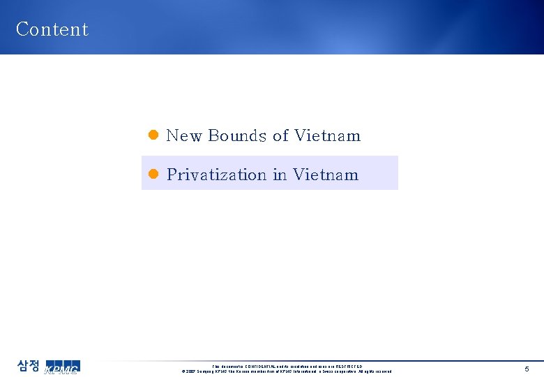 Content l New Bounds of Vietnam l Privatization in Vietnam This document is CONFIDENTIAL