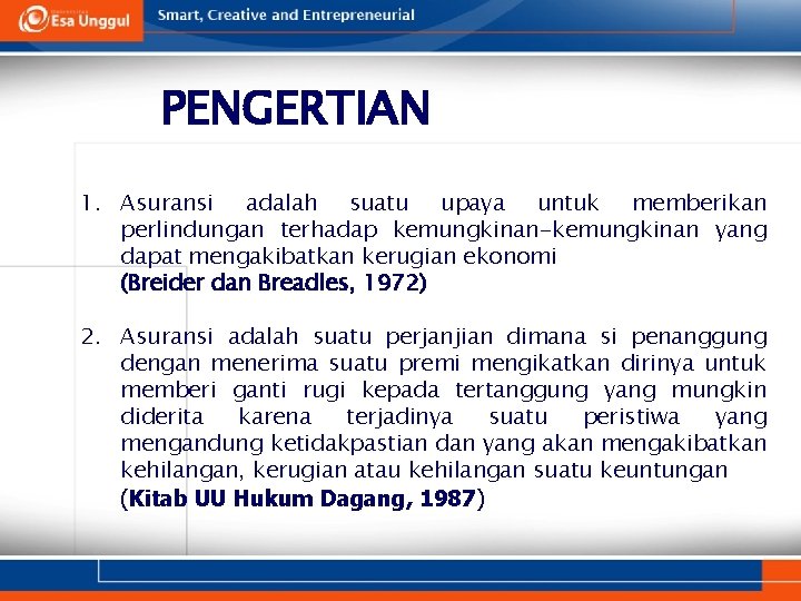 PENGERTIAN 1. Asuransi adalah suatu upaya untuk memberikan perlindungan terhadap kemungkinan-kemungkinan yang dapat mengakibatkan