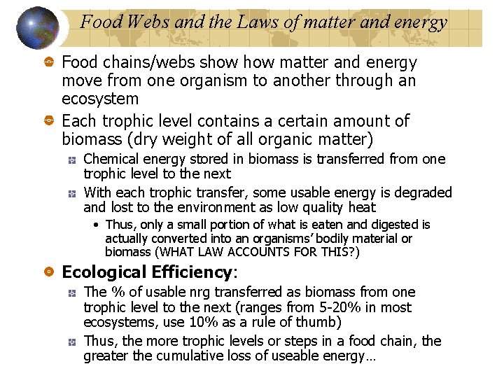 Food Webs and the Laws of matter and energy Food chains/webs show matter and