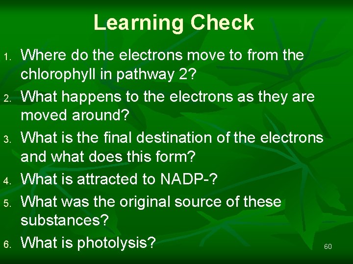 Learning Check 1. 2. 3. 4. 5. 6. Where do the electrons move to