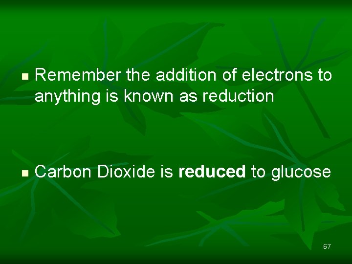 n n Remember the addition of electrons to anything is known as reduction Carbon