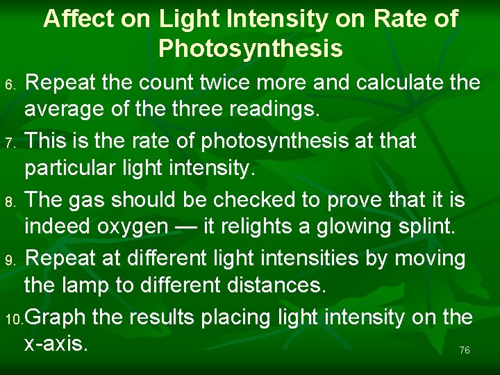 Affect on Light Intensity on Rate of Photosynthesis Repeat the count twice more and