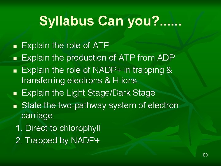 Syllabus Can you? . . . Explain the role of ATP n Explain the