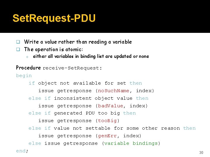 Set. Request-PDU q Write a value rather than reading a variable q The operation