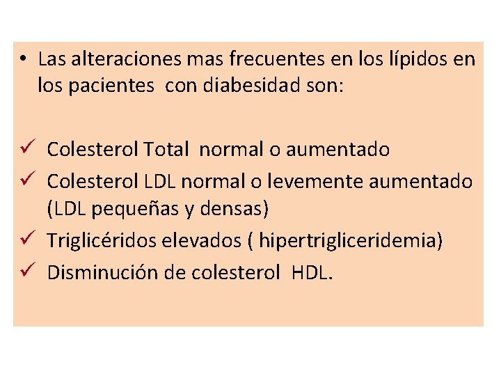  • Las alteraciones mas frecuentes en los lípidos en los pacientes con diabesidad