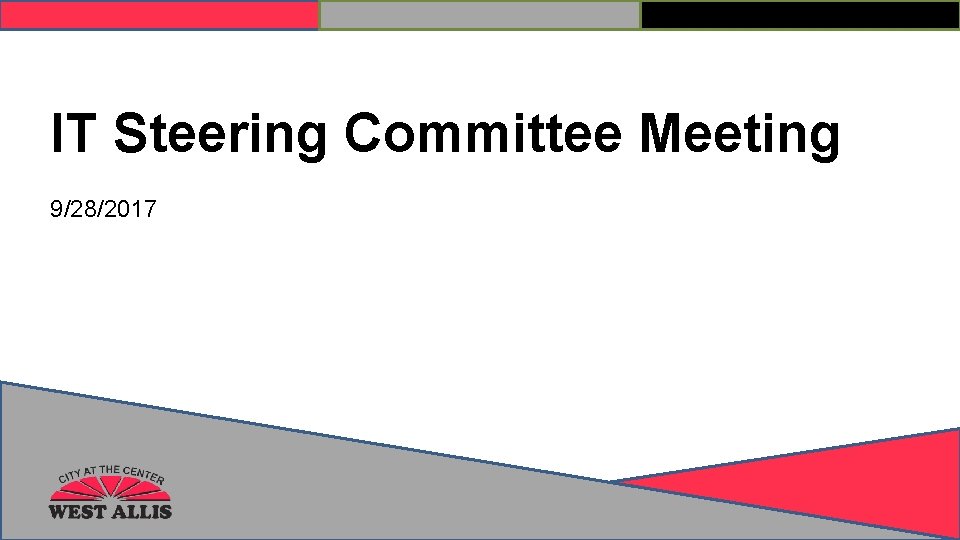 IT Steering Committee Meeting 9/28/2017 