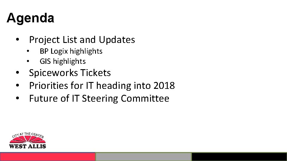 Agenda • Project List and Updates • • BP Logix highlights GIS highlights •