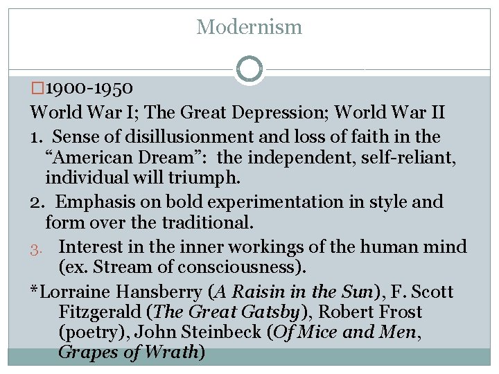 Modernism � 1900 -1950 World War I; The Great Depression; World War II 1.