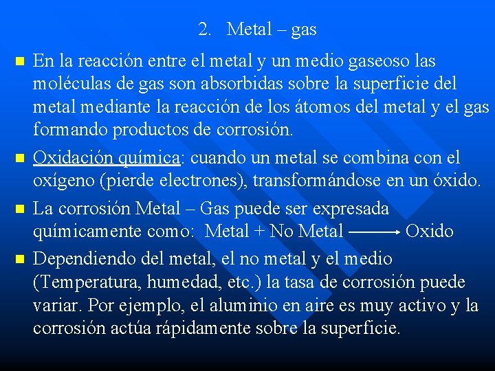 2. Metal – gas n n En la reacción entre el metal y un