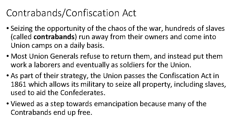 Contrabands/Confiscation Act • Seizing the opportunity of the chaos of the war, hundreds of