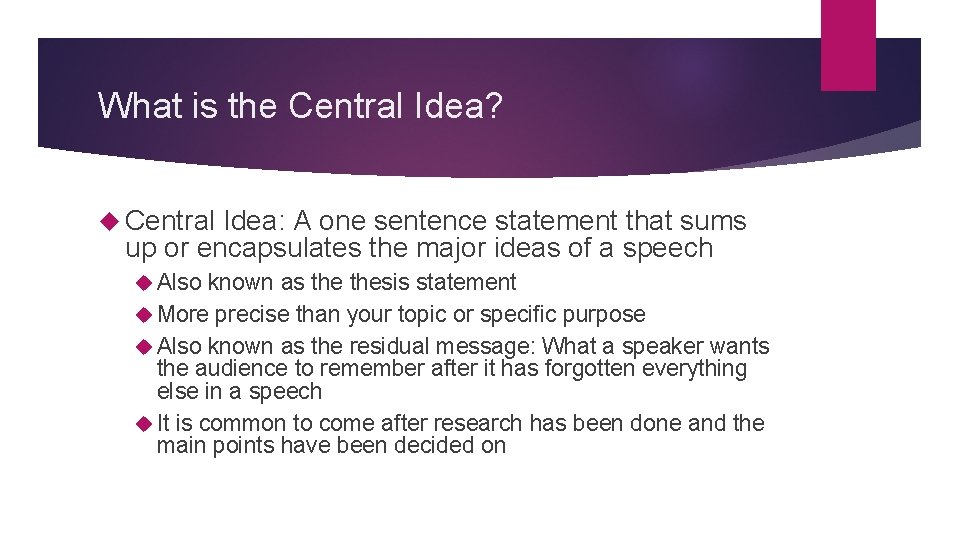 What is the Central Idea? Central Idea: A one sentence statement that sums up