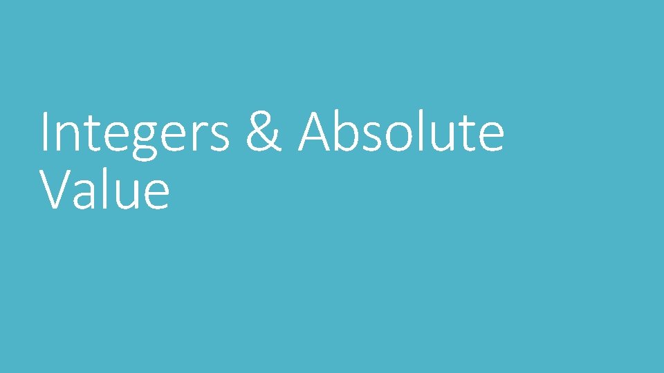 Integers & Absolute Value 