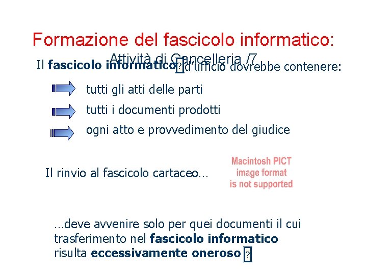 Formazione del fascicolo informatico: Attività di Cancelleria /7 ? d’ufficio dovrebbe contenere: Il fascicolo