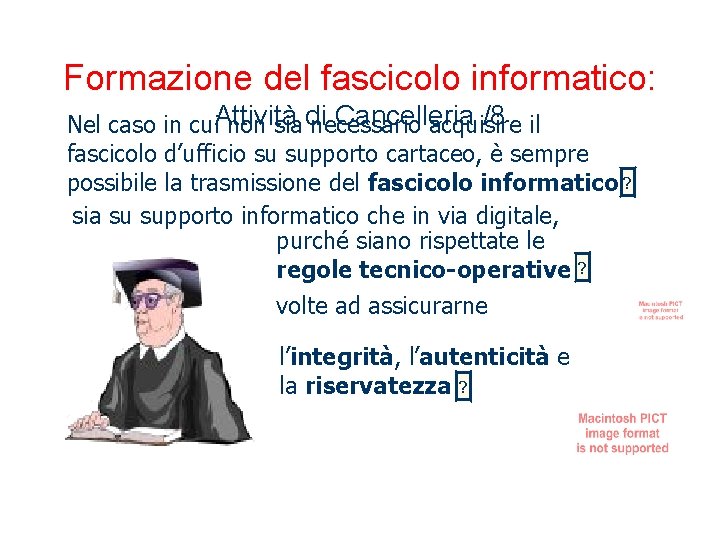 Formazione del fascicolo informatico: Cancelleria /8 il Nel caso in cui. Attività non sia