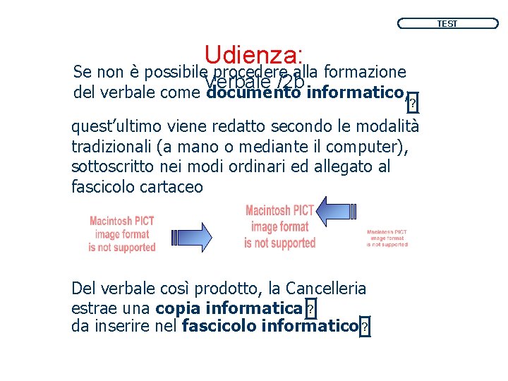 TEST Udienza: Se non è possibile procedere alla formazione Verbale /2 b del verbale