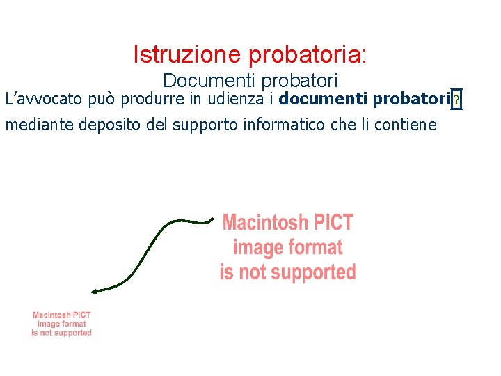 Istruzione probatoria: Documenti probatori L’avvocato può produrre in udienza i documenti probatori ? mediante