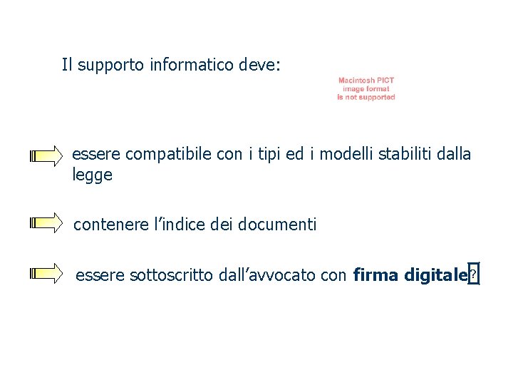 Il supporto informatico deve: essere compatibile con i tipi ed i modelli stabiliti dalla