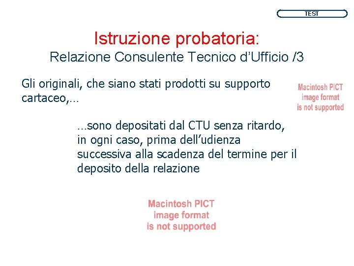 TEST Istruzione probatoria: Relazione Consulente Tecnico d’Ufficio /3 Gli originali, che siano stati prodotti