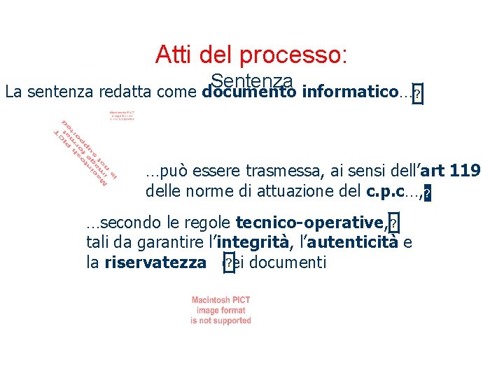 Atti del processo: Sentenza La sentenza redatta come documento informatico… ? …può essere trasmessa,