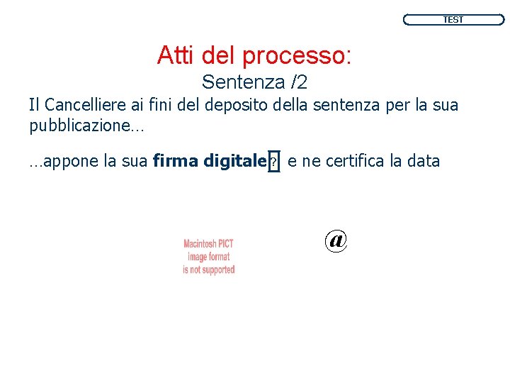 TEST Atti del processo: Sentenza /2 Il Cancelliere ai fini del deposito della sentenza