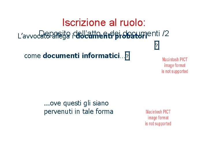 Iscrizione al ruolo: Deposito e dei documenti /2 L’avvocato allega idell’atto documenti probatori ?