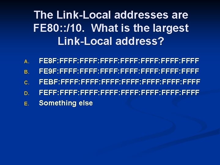 The Link-Local addresses are FE 80: : /10. What is the largest Link-Local address?