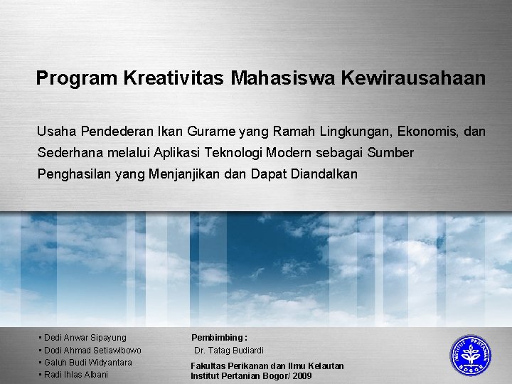 Program Kreativitas Mahasiswa Kewirausahaan Usaha Pendederan Ikan Gurame yang Ramah Lingkungan, Ekonomis, dan Sederhana