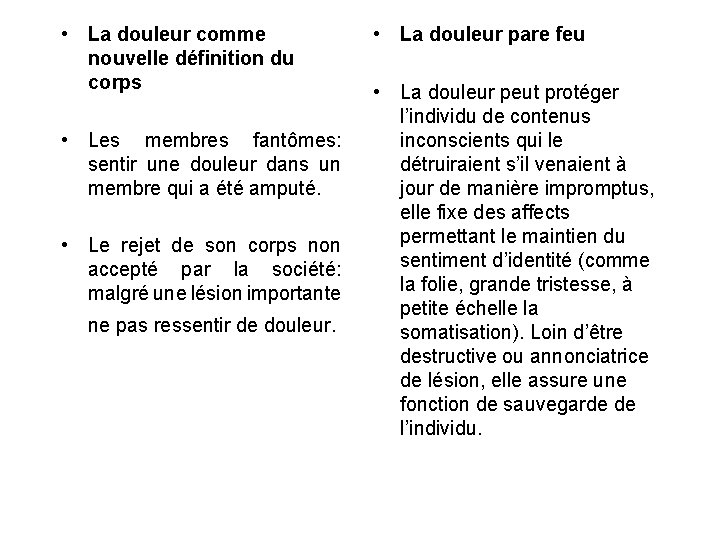  • La douleur comme nouvelle définition du corps • Les membres fantômes: sentir